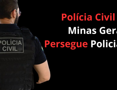 Polícia Civil de Minas Gerais Persegue Policiais
